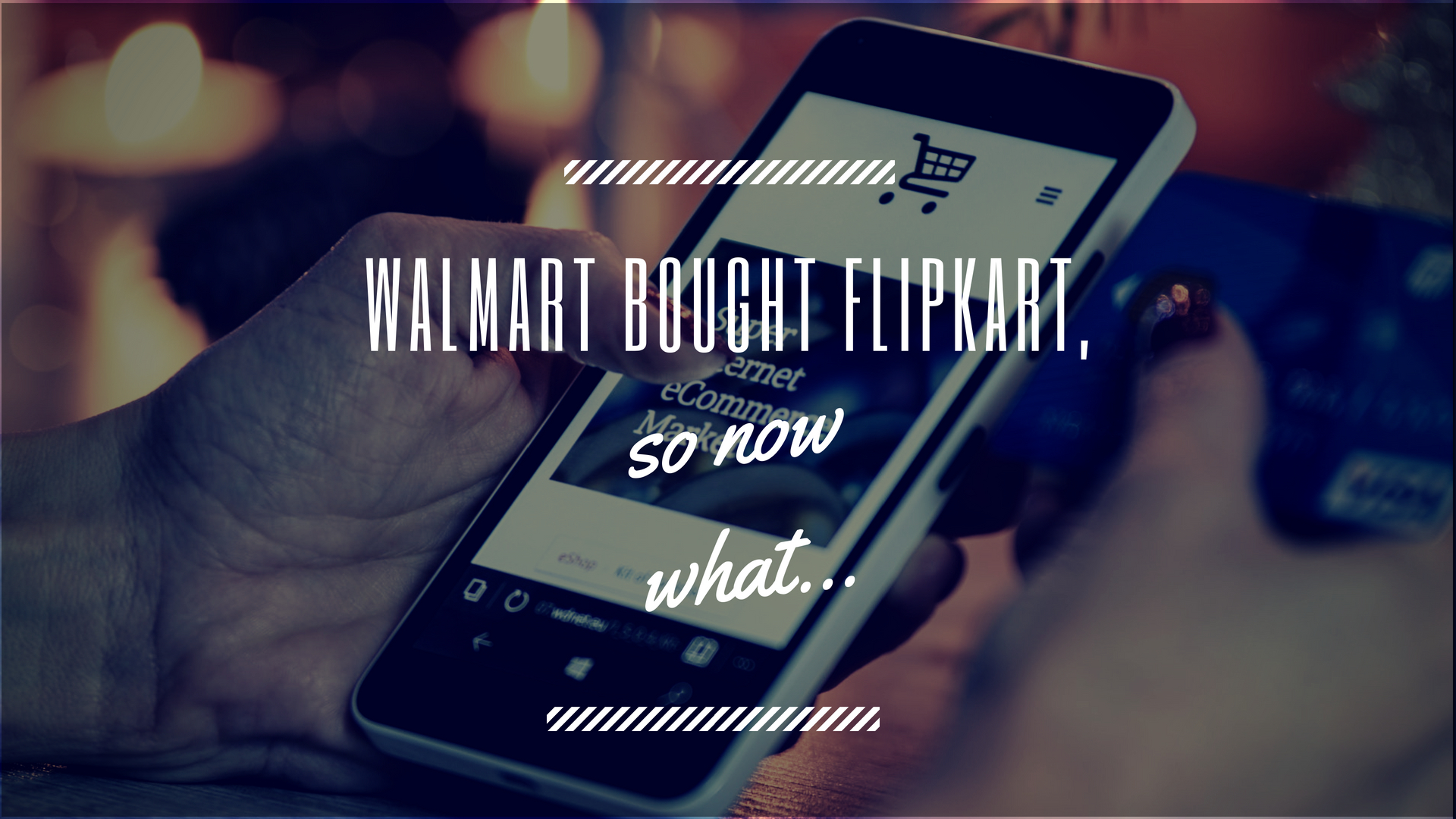 Walmart has bought Flipkart, now what
